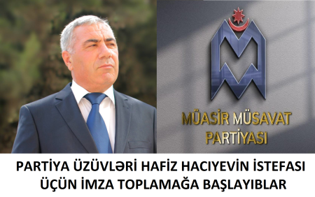 MMP - üzüvləri Hafiz Hacıyevin istefasını tələb edirlər